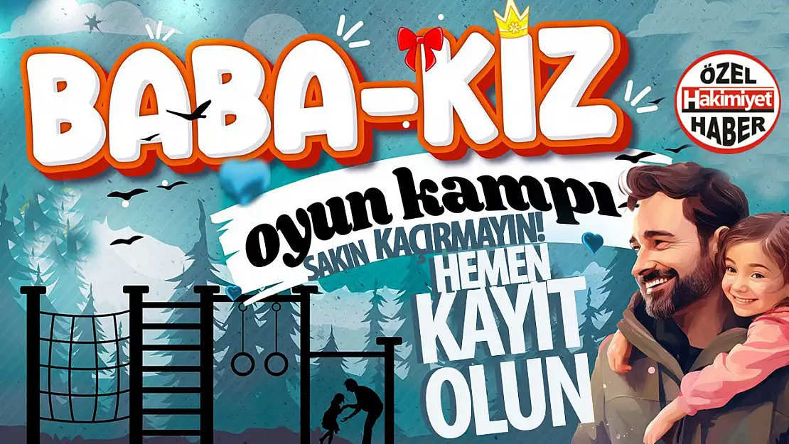 Baba-Kız Oyun Kampı Başlıyor!