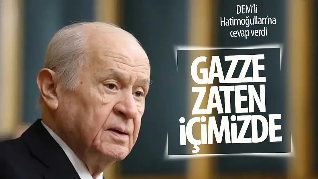 Bahçeli'den Hatimoğulları'na Gazze yanıtı: 'Gazze zaten içimizdedir'