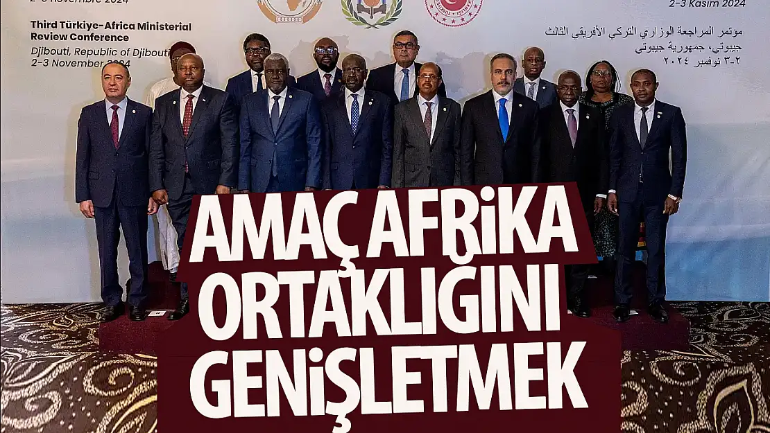 Bakan Fidan: Amacımız, Afrika Birliği'yle ortaklığımızı genişletmektir