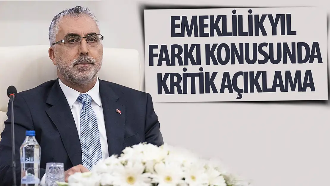 Bakan Işıkhan'dan emeklilik yıl farkı açıklaması