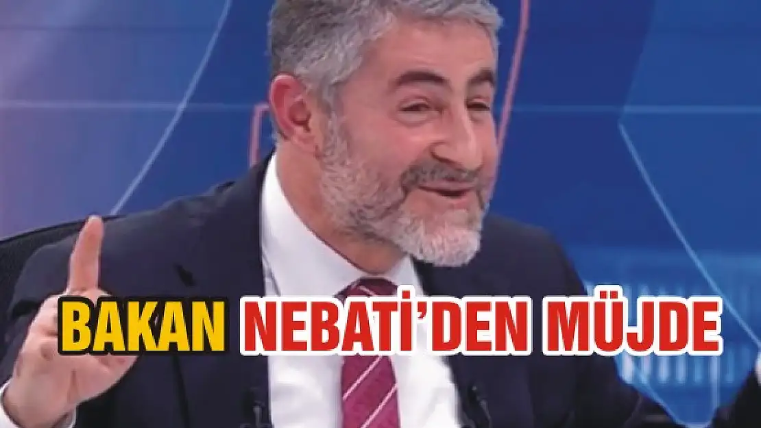 Bakan Nebati'den müjde