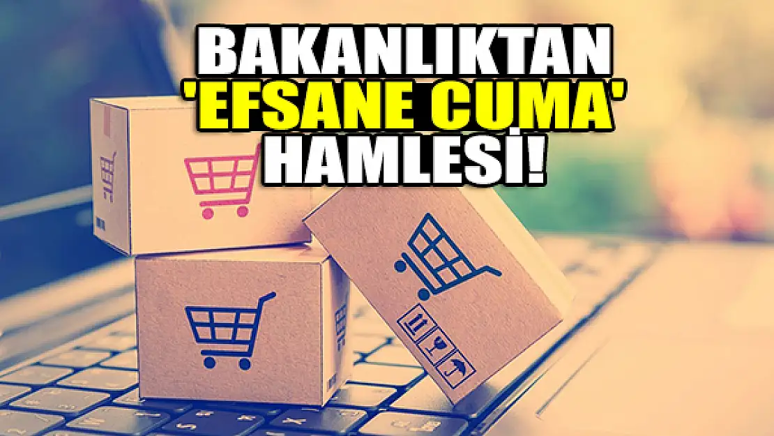 Bakanlıktan 'Efsane Cuma' hamlesi!