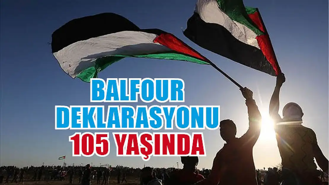 Balfour Deklarasyonu 105 yaşında