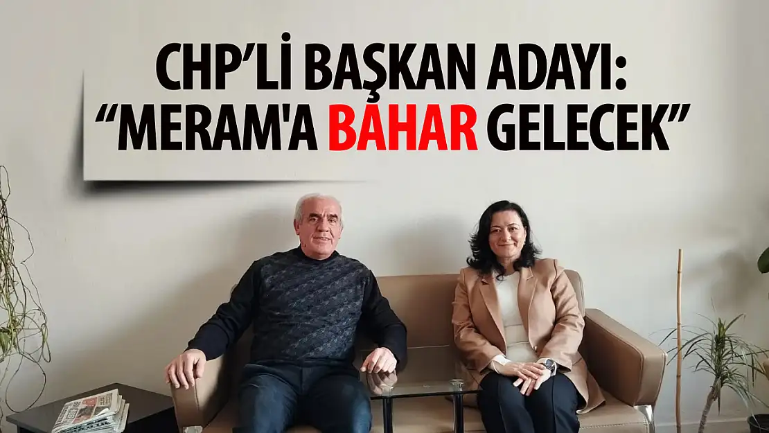 Başkan adayı Çaçık 'Meram'a Bahar gelecek'