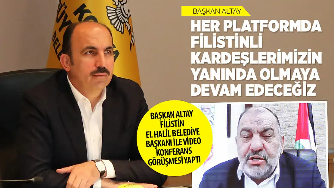 Başkan Altay: 'Her Platformda Filistinli Kardeşlerimizin Yanında Olmaya Devam Edeceğiz'