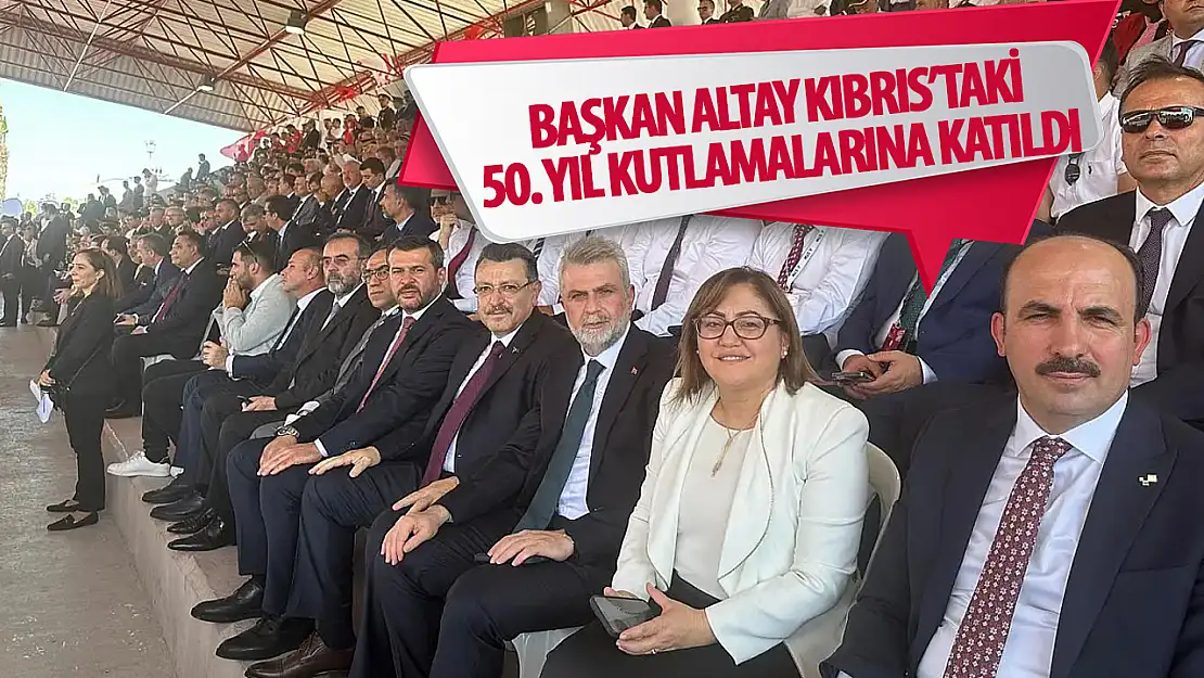 Başkan Altay KKTC'de Kıbrıs Barış Harekatı'nın 50. Yıl Dönümü Törenlerine Katıldı