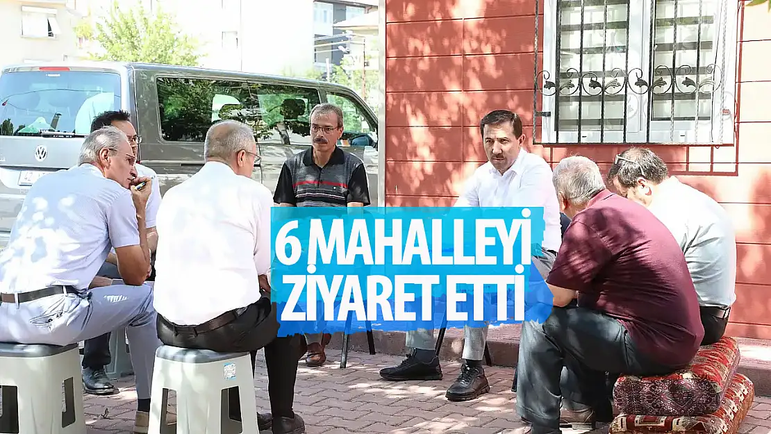 Başkan Hasan Kılca'dan 6 mahalleye ziyaret!