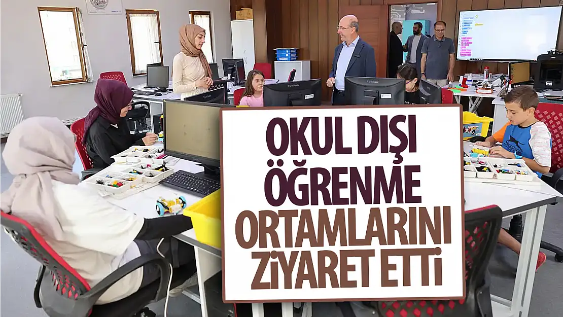 Başkan Pekyatırmacı okul dışı öğrenme ortamlarını ziyaret etti