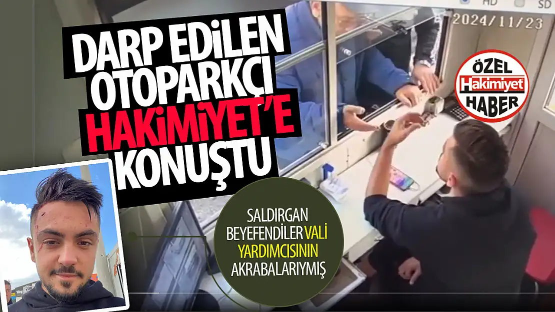  'Benim akrabam vali yardımcısı' diyerek dövdü!