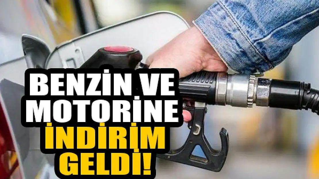 Benzin ve motorine indirim geldi!