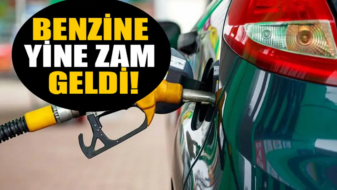 Benzine yine zam geldi