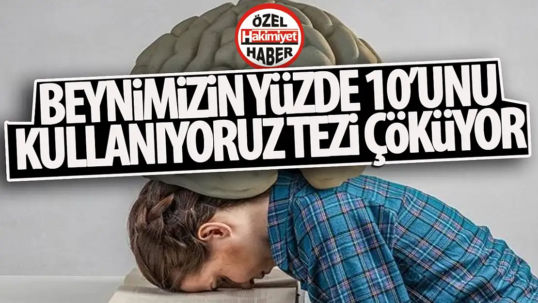 Beyin kapasitemizin 'yüzde 10'unu kullanıyoruz' yanılgısı çözülüyor