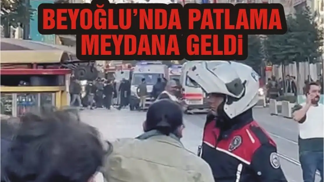 Beyoğlu'nda patlama meydana geldi