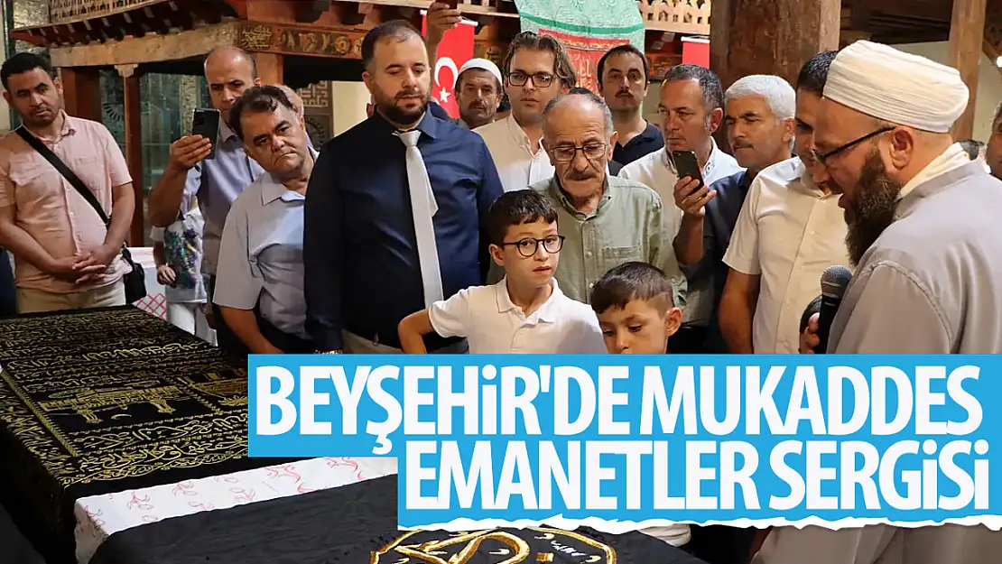 Beyşehir'de Mukaddes Emanetler Sergisi