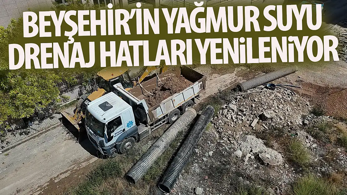 Beyşehir'de yağmur suyu drenaj hatları yenileniyor