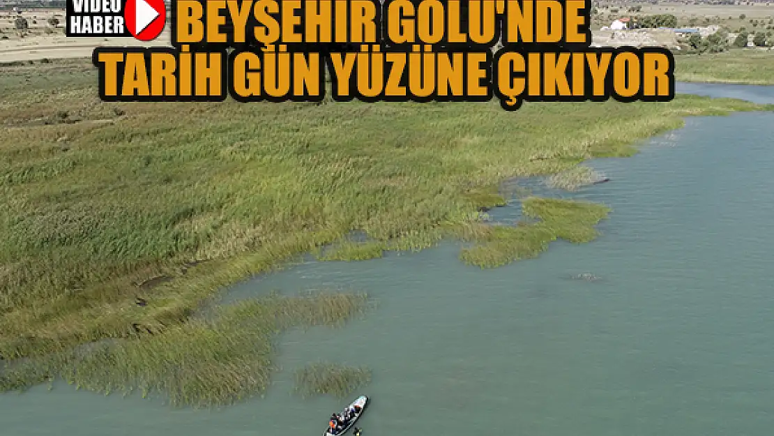 Beyşehir Gölü'nden tarih gün yüzüne çıkıyor