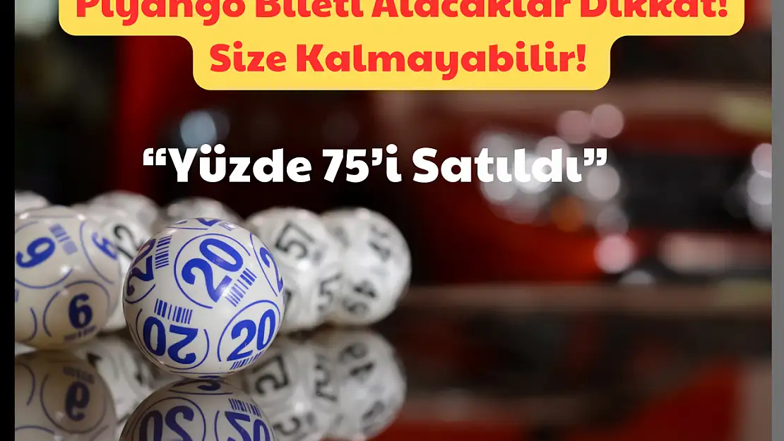 Bilet Alacaklar Dikkat: Bilet Kalmayabilir! 'Yüzde 75'i Satıldı'