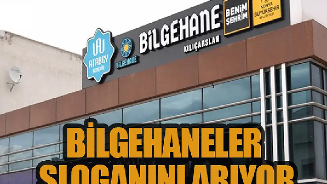 Bilgehaneler sloganını arıyor