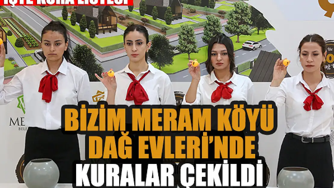 Bizim Meram Köyü Dağ Evleri'nde kuralar çekildi