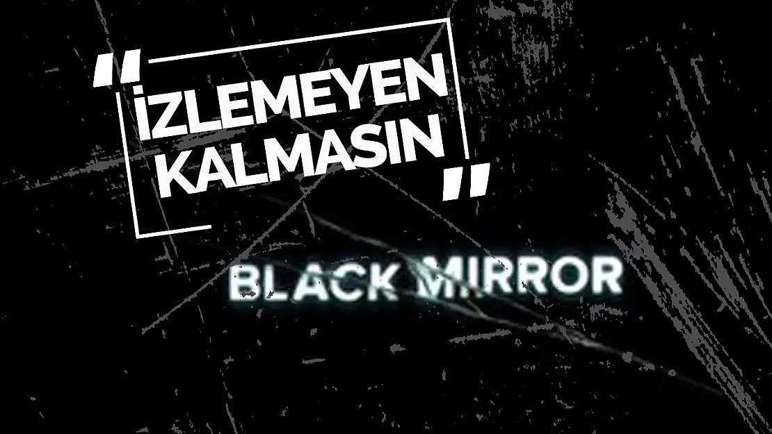 'Black Mirror': Teknolojinin Karanlık Yüzünü Gözler Önüne Seren Çarpıcı Bir Yapım