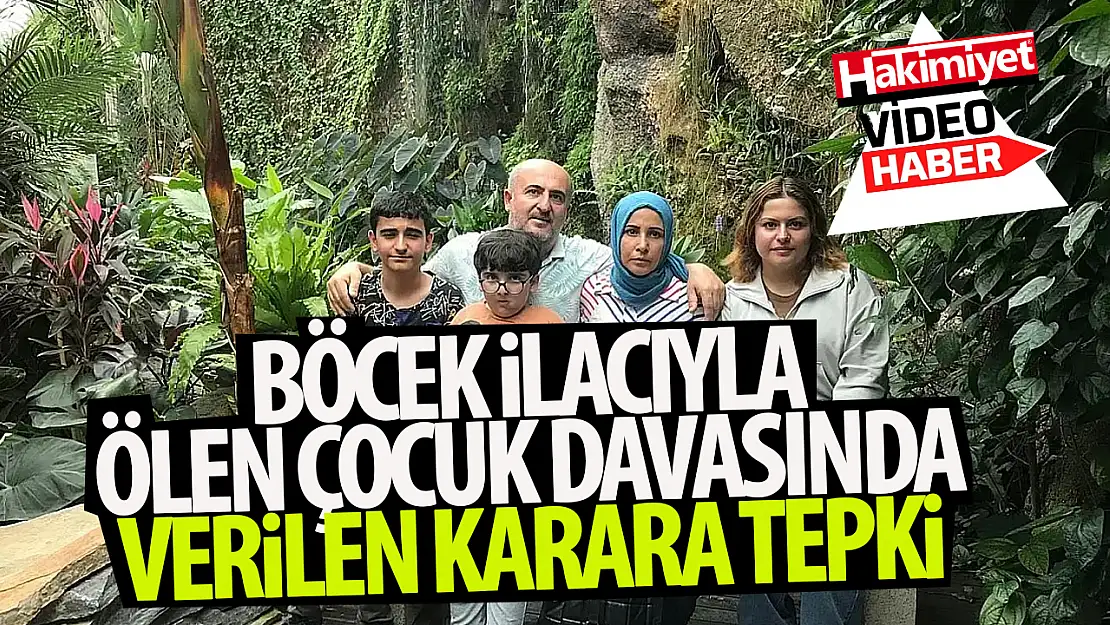 Böcek ilacına kurban giden çocuğun soruşturmasında tepki gören iddianame: Aile istenilen cezaya tepkili