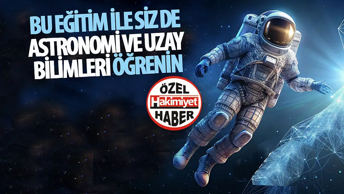 Bu eğitim ile siz de astronomi ve uzay bilimleri öğrenin