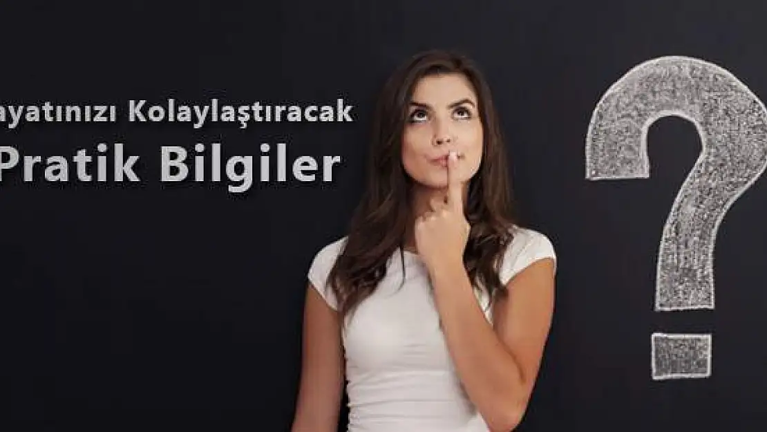 Bu ipuçları işinize çok yarayacak! İşte size faydalı olabilecek bazı bilgiler!