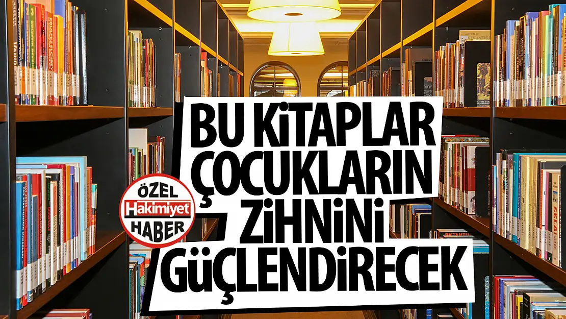 Bu kitaplar çocuklarınızın geleceğini şekillendirecek!.. Bu kitaplara bir göz atın!