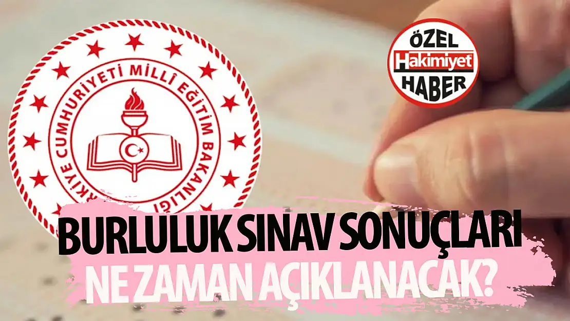 Bursluluk sınavı cevap anahtarı ve sonuçları ne zaman açıklanacak? Sonuçlara nereden ulaşılacak?