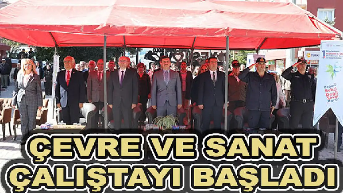 Çevre ve Sanat Çalıştayı başladı