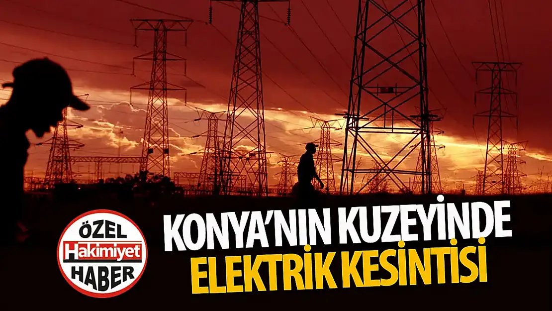 Cihanbeyli'de Planlı Elektrik Kesintileri Yaşanacak