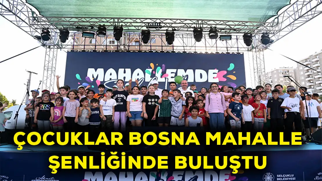 Çocuklar Bosna Mahalle şenliğinde buluştu