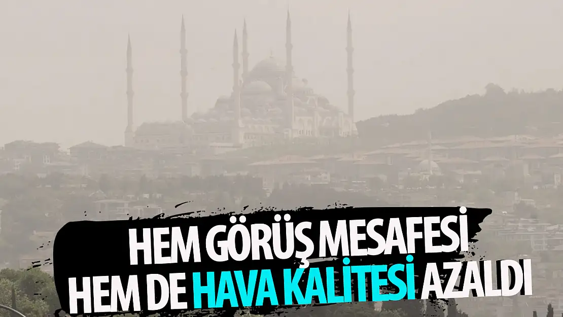 Çöl tozu, görüş mesafesinde düşüşe ve hava kalitesinde azalmaya neden oldu