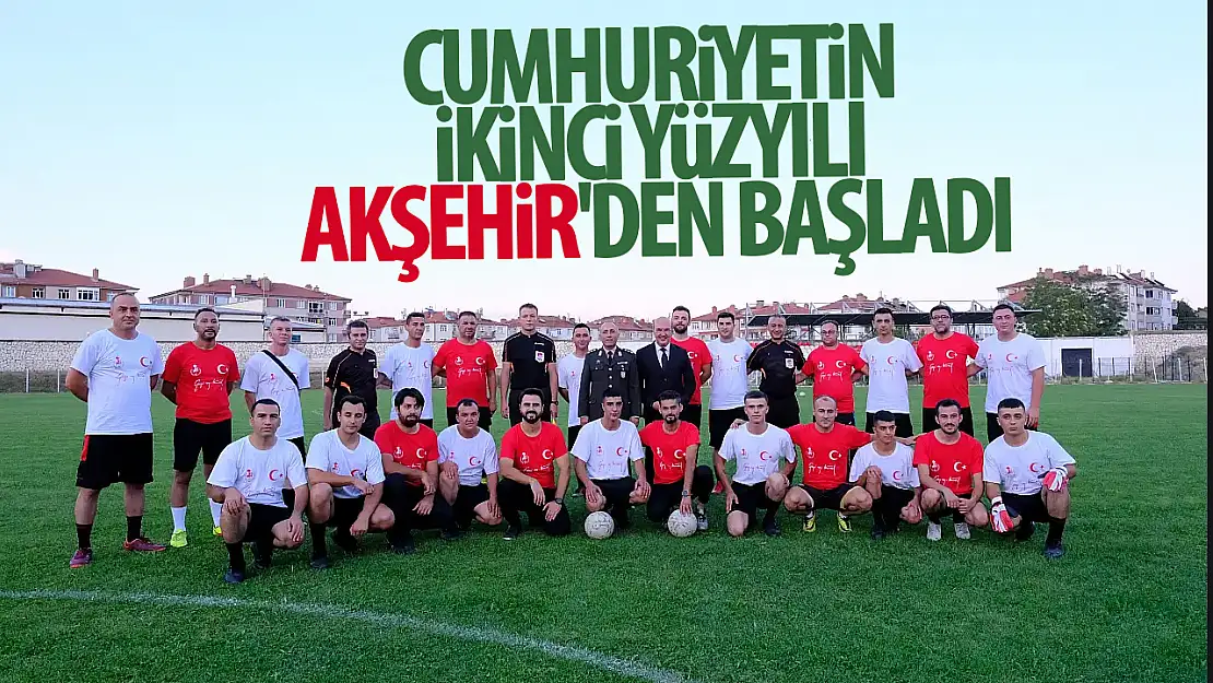 Cumhuriyetimizin İkinci Yüzyılı Akşehir'den Başladı