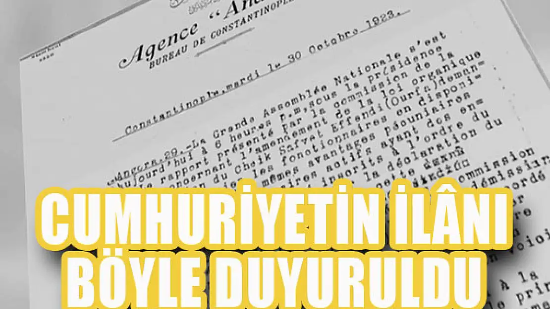 Cumhuriyetin ilânı böyle duyuruldu