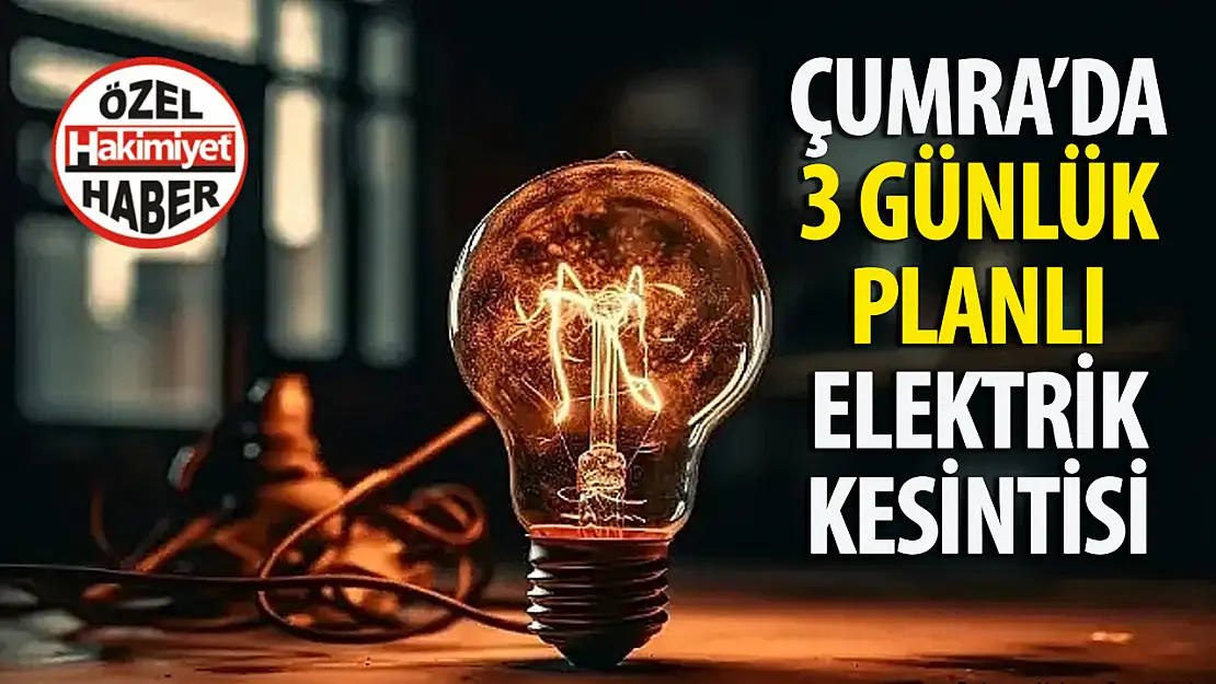 Çumra'da 3 Günlük Elektrik Kesintisi