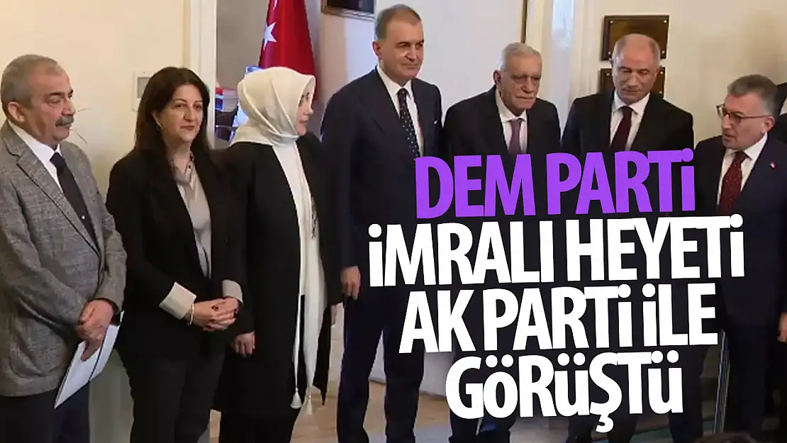 DEM Parti İmralı heyeti AK Parti ile görüştü