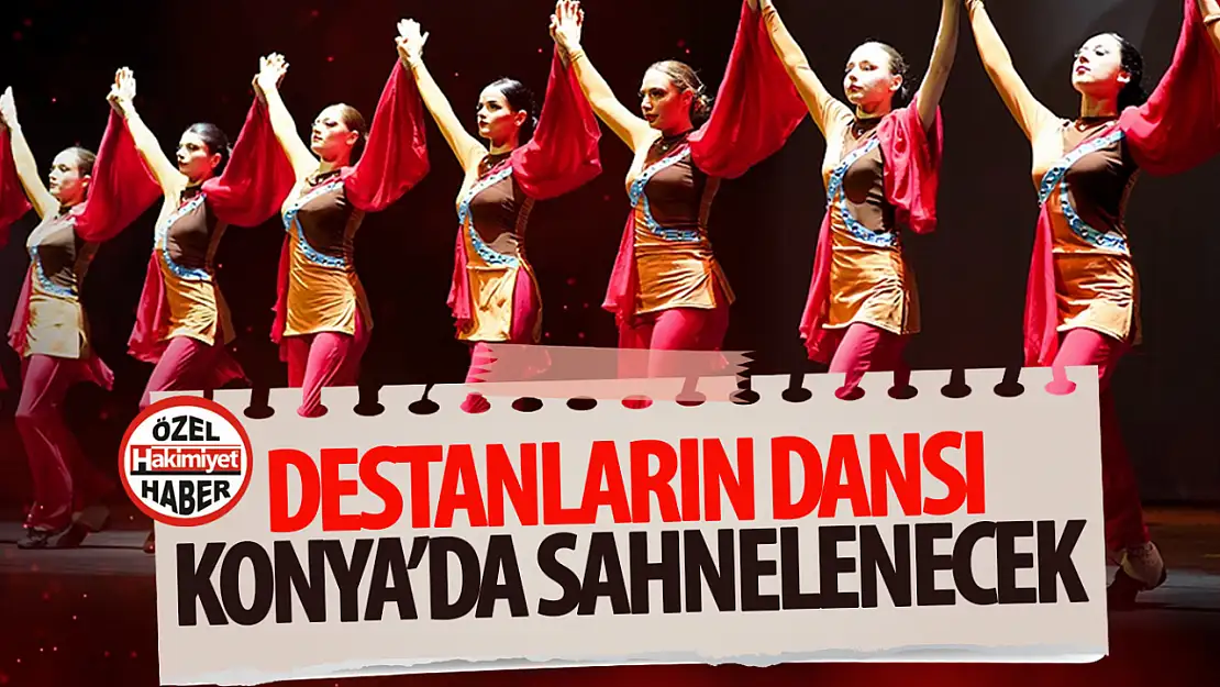 'Destanların Dansı' Selçuklu Kongre Merkezi'nde Sanatseverlerle Buluşuyor