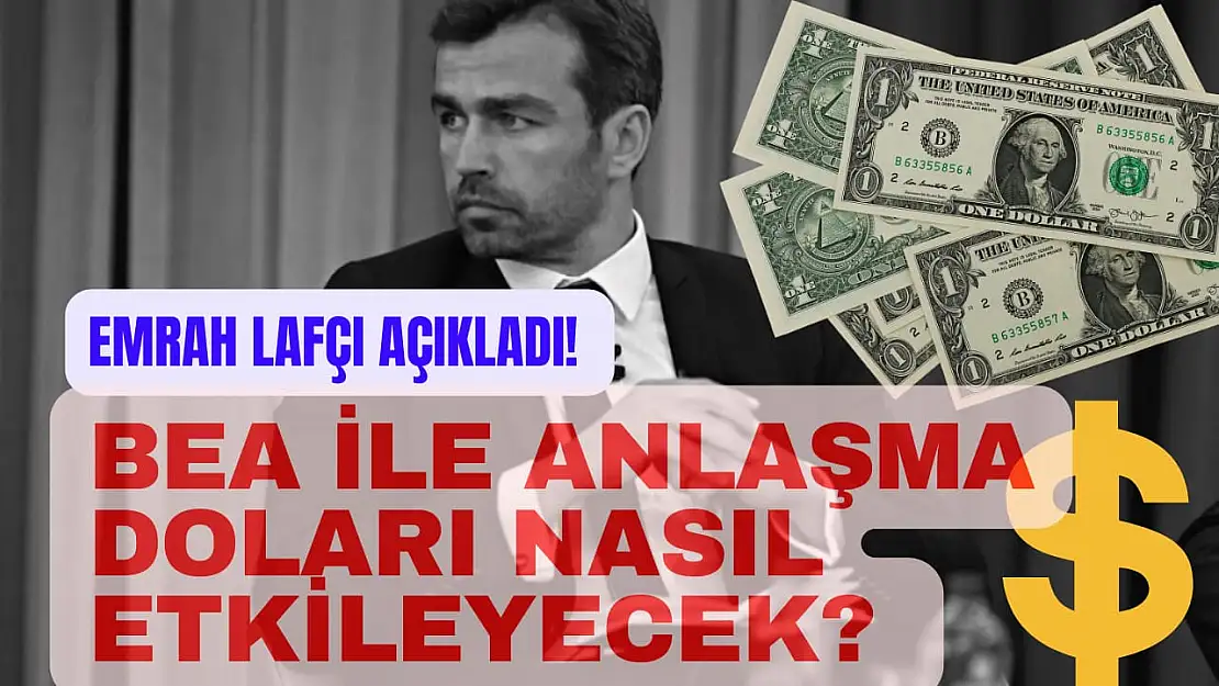 Dolar'da son nokta koyuldu! BEA ile anlaşma doları nasıl etkileyecek?