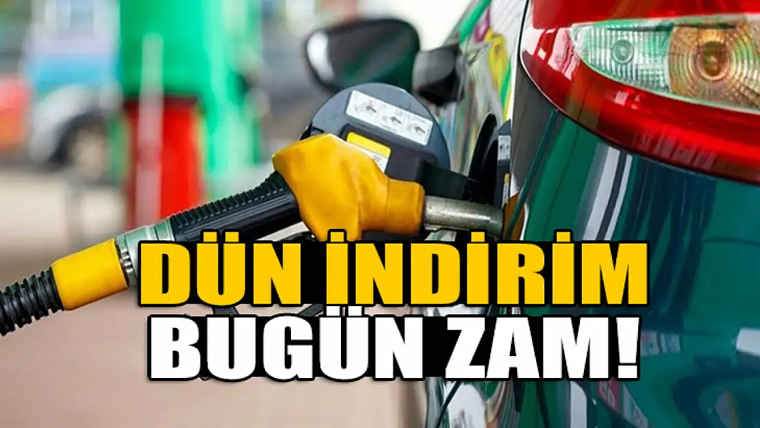 Dün indirim bugün zam