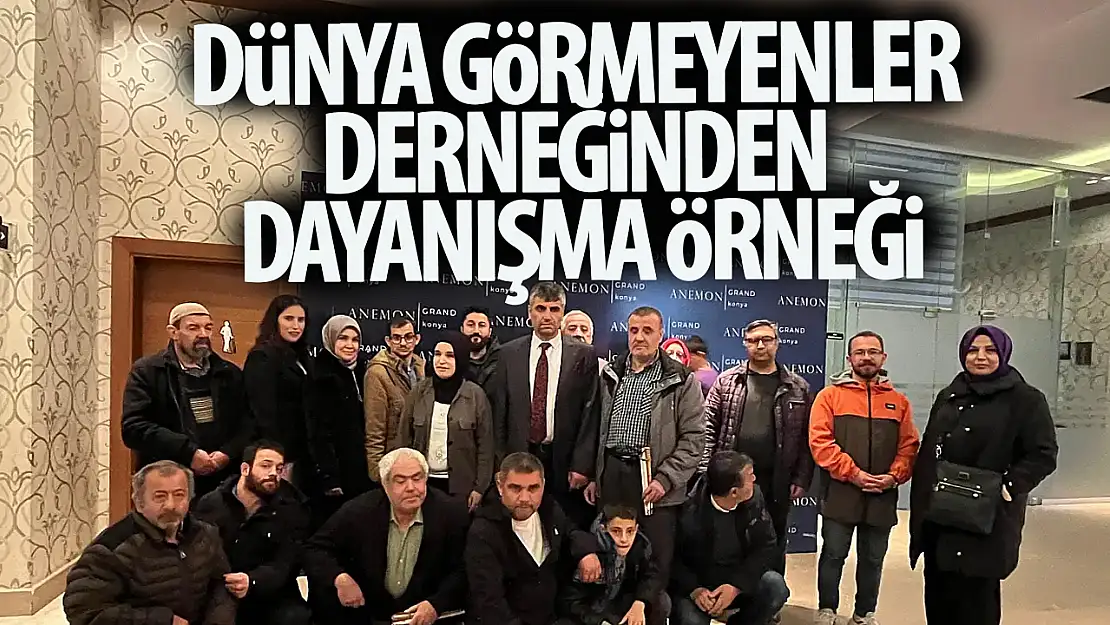 Dünya görmeyenler derneğinden dayanışma örneği