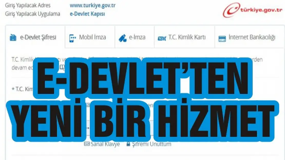 E-Devlet'ten yeni bir hizmet