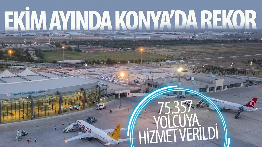 Ekim ayında Konya Havalimanı'nda 75.357 yolcuya hizmet verildi