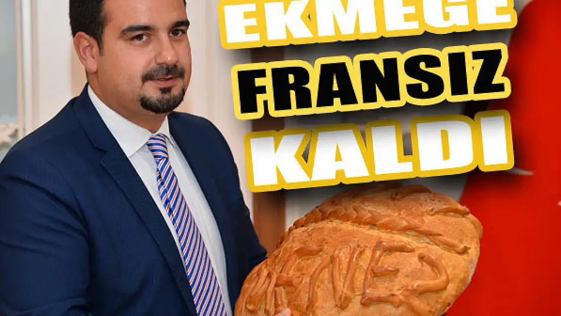 Ekmeğe Fransız kaldı...