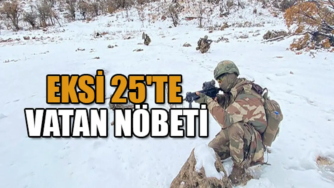 Eksi 25'te vatan nöbeti