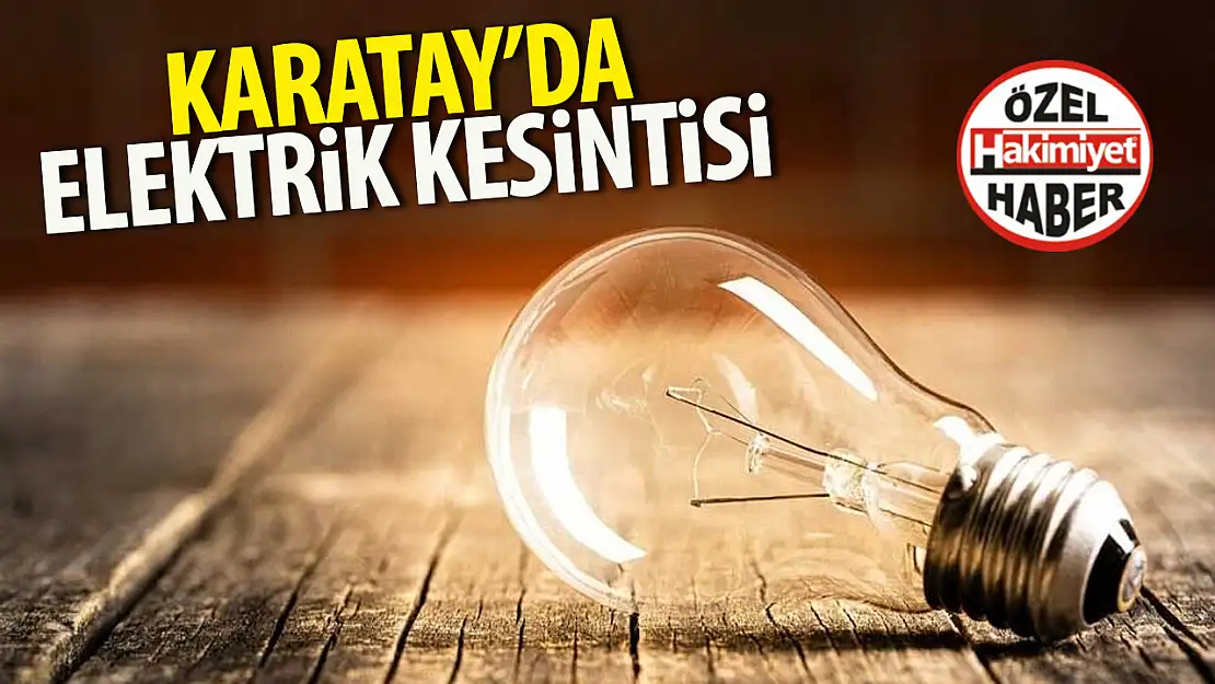 Elektrik Kesintisi Karatay'da: MEDAŞ'tan Duyuru