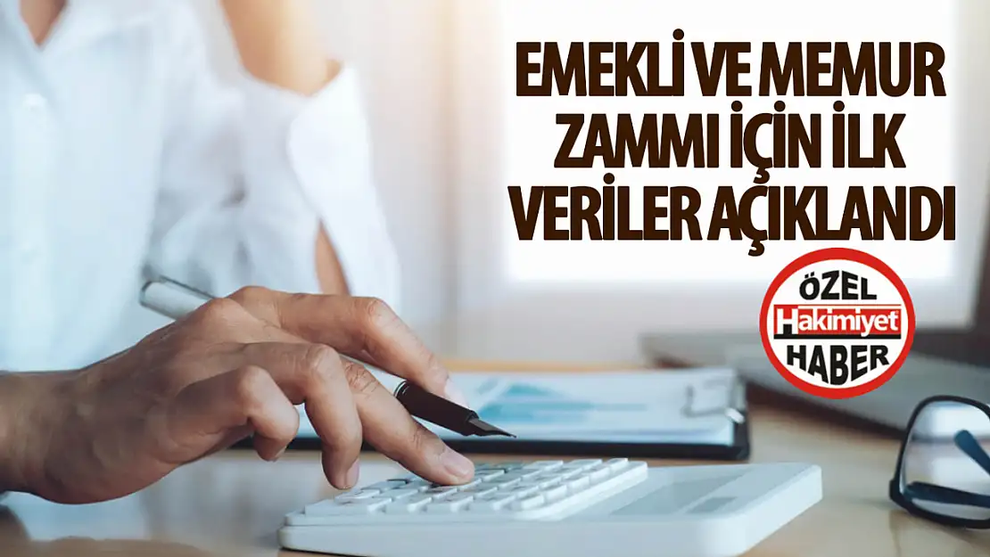 Emekli ve memur zammı için ilk veriler açıklandı