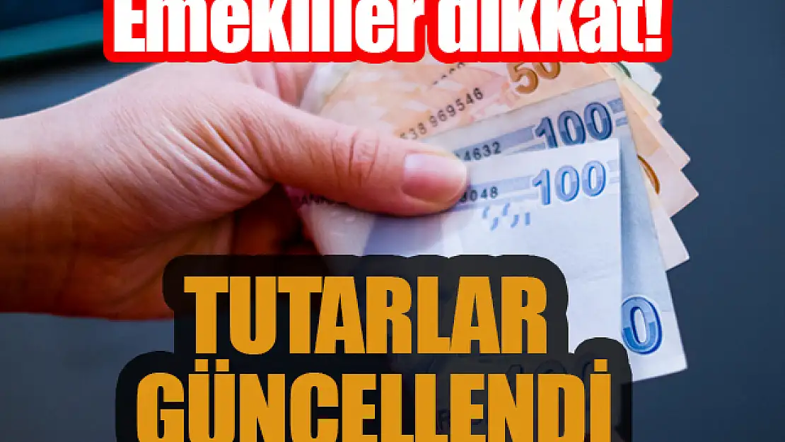 Emekliler dikkat! Tutarlar güncellendi