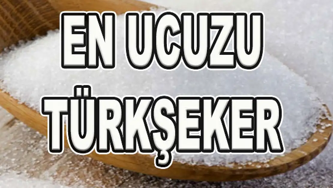 En Ucuzu Türkşeker'in...