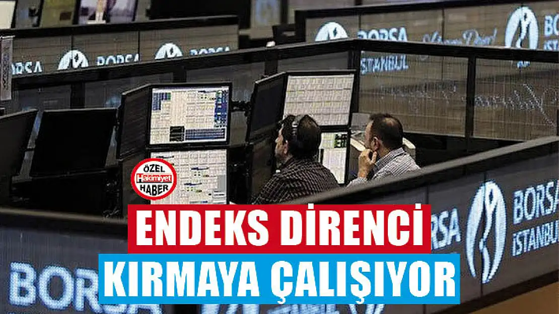 Endeks direnci kırmaya çalışıyor